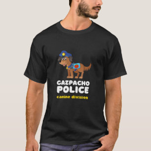 Funny Gazpacho Police Dog Politische Kongress Gree T-Shirt