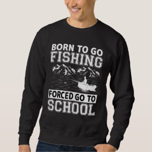 Funny Geboren zu gehen Geschenk Bass Fisch Fischer Sweatshirt