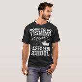 Funny Geboren zu gehen Geschenk Bass Fisch Fischer T-Shirt (Vorne ganz)