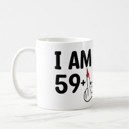 Funny Geburtstag 60 Jahre alt bin ich 59 Kaffeetasse