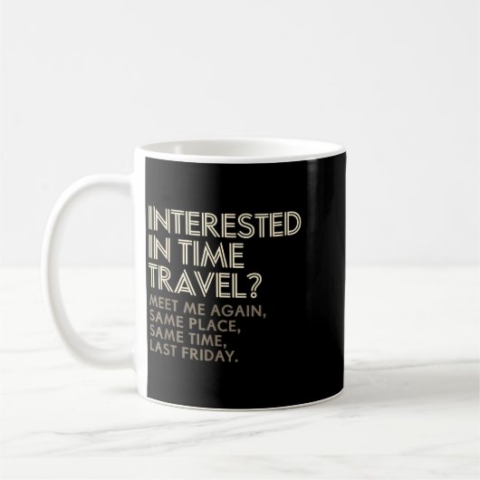 Funny Geek Gift Time Travel Paradox Kaffeetasse (Links)