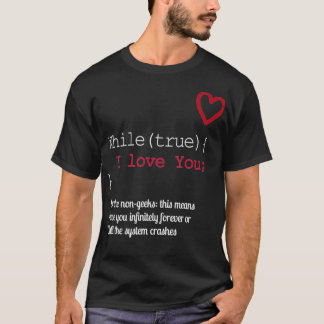 Funny Geek Lover während True I Liebe Sie IT-Softw T-Shirt