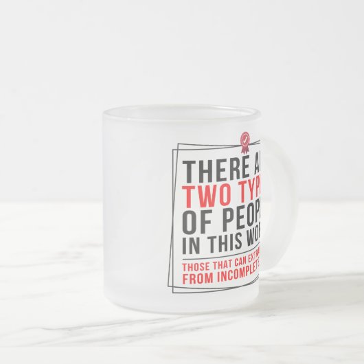 Funny Geeky, Zwei Arten von Menschen in dieser Wel Mattglastasse (VorderseiteRechts)