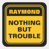 Funny gelb nichts außer Ärger Vorsicht Schild squ Quadratischer Aufkleber (Vorderseite)