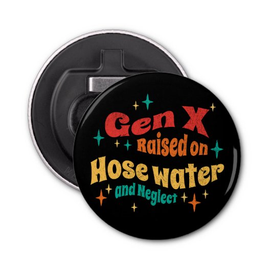 Funny Gen X auf Hoch Wasser und Vernachlässigung g Flaschenöffner (Vorderseite)