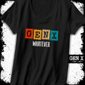 Funny Gen X Generation X Gen XER Gen X T-Shirt