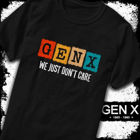 Funny Gen X Generation X Gen Xer kümmert sich einf T-Shirt