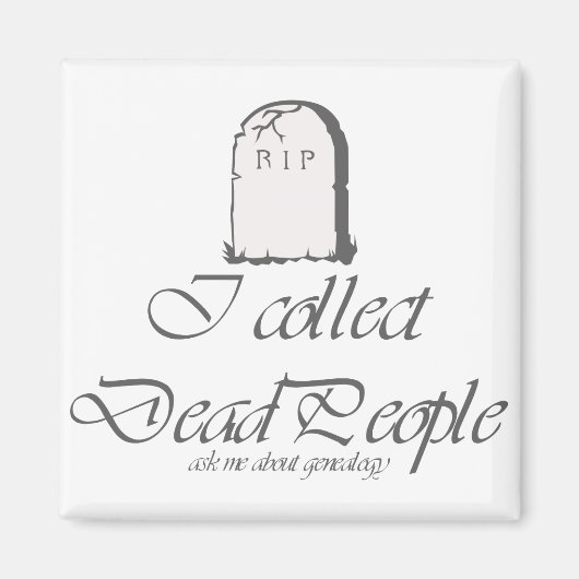 Funny Genealogie sammelt Tote Magnet (Vorne)