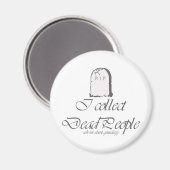 Funny Genealogie sammelt Tote Magnet (Vorderseite/Rückseite)