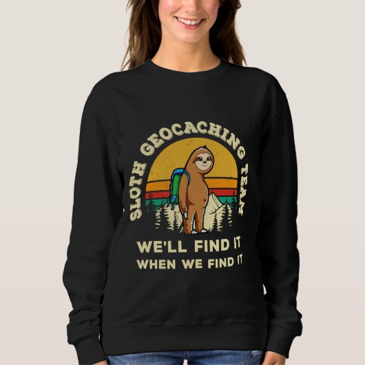 Funny Geocaching Geocacher Sloth Hobby Geocachi Sweatshirt (Vorderseite)
