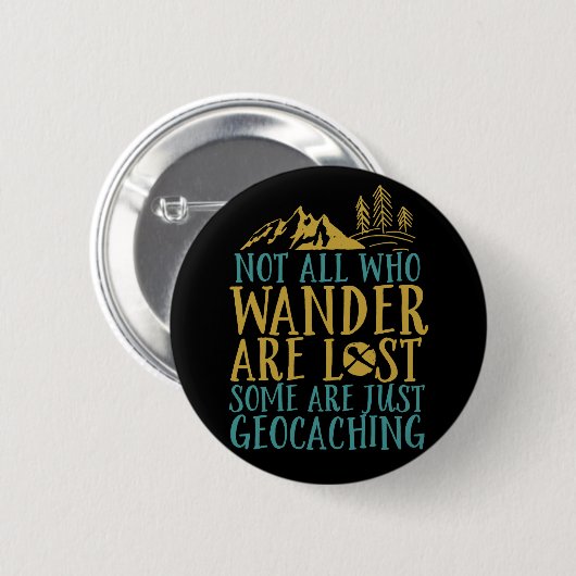 Funny Geocaching Zitat nicht alle, die wander sind Button (Vorne & Hinten)