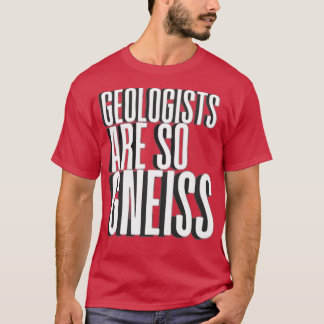 Funny Geology zitiert lustigen Geologen T-Shirt
