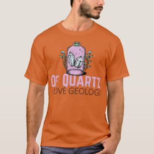 Funny Geology zitiert Menx27s von Quarz I Liebe Ge T-Shirt