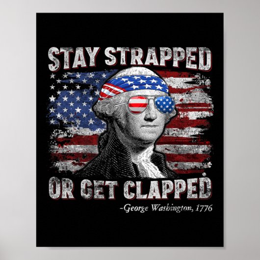 Funny George Washington 4. Juli Bleibe Strapped Poster (Vorne)
