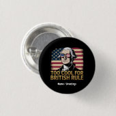 Funny George Washington zu Cool für die britische Button (Vorne & Hinten)