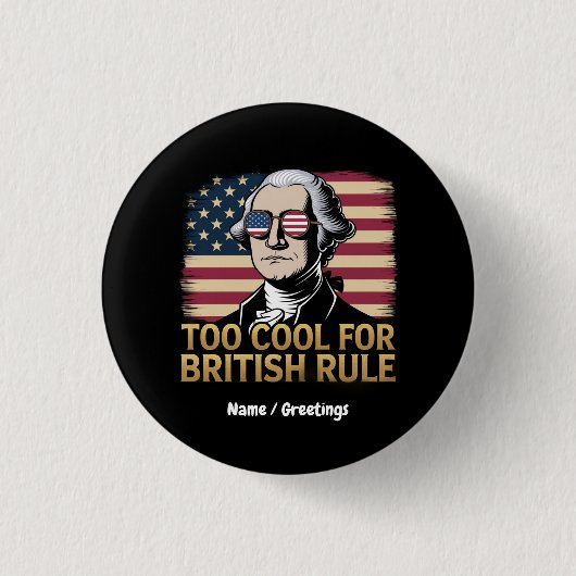 Funny George Washington zu Cool für die britische Button (Vorderseite)