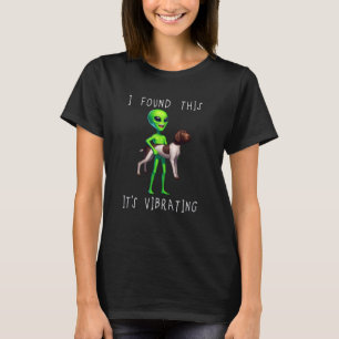 Funny German Kurzhaarige Pointer Dog Alien I gefun T-Shirt