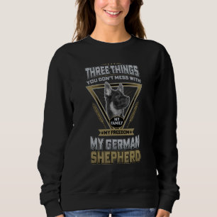 Funny German Shepherd Zitat drei Dinge, die Sie ni Sweatshirt