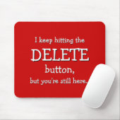 Funny-Geschenk| Ich behielt auf den DELETE-Button. Mousepad (Mit Mouse)