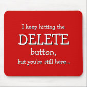 Funny-Geschenk| Ich behielt auf den DELETE-Button. Mousepad (Vorne)