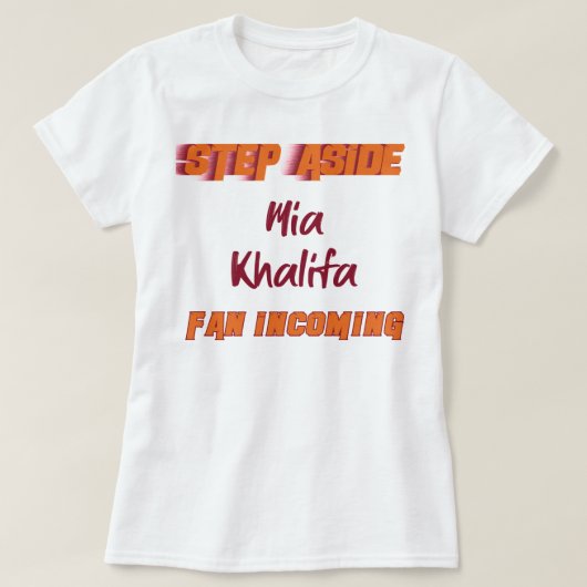 Funny Geschenk Mia Khalifa Schritt weg Incoming Fa T-Shirt (Design vorne)