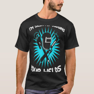Funny Geschenk Welder Design Ich bin leise beurtei T-Shirt