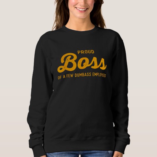 Funny Geschenke für Boss von Mitarbeiter Proud Bos Sweatshirt (Vorderseite)