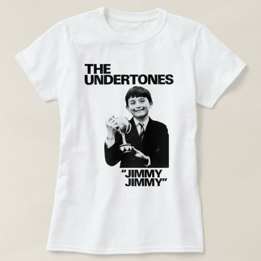 Funny Geschenke für die Undertones Jimmy Jimmy T-Shirt (Design vorne)