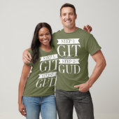 Funny Get Good Video Gaming Git Gud T-Shirt (Unisex)