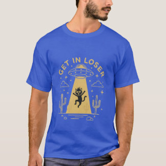 Funny “Get In Loser” Alien Abduction UFO T-Shirt