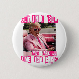 Funny Get in Loser Wir bringen Amerika zurück Button