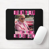 Funny Get in Loser Wir bringen Amerika zurück Mousepad (Mit Mouse)