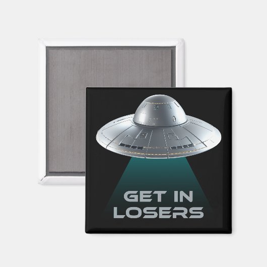 Funny "Get in Losers" UFO Magnet (Vorderseite/Rückseite)