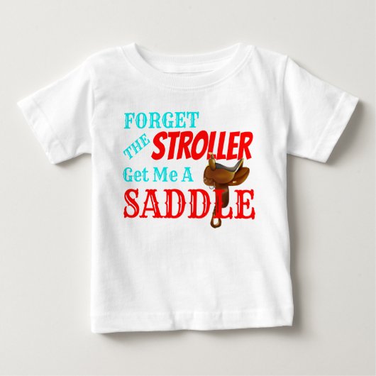 Funny "Get Me a Saddle" Cowboy Baby T-shirt (Vorderseite)