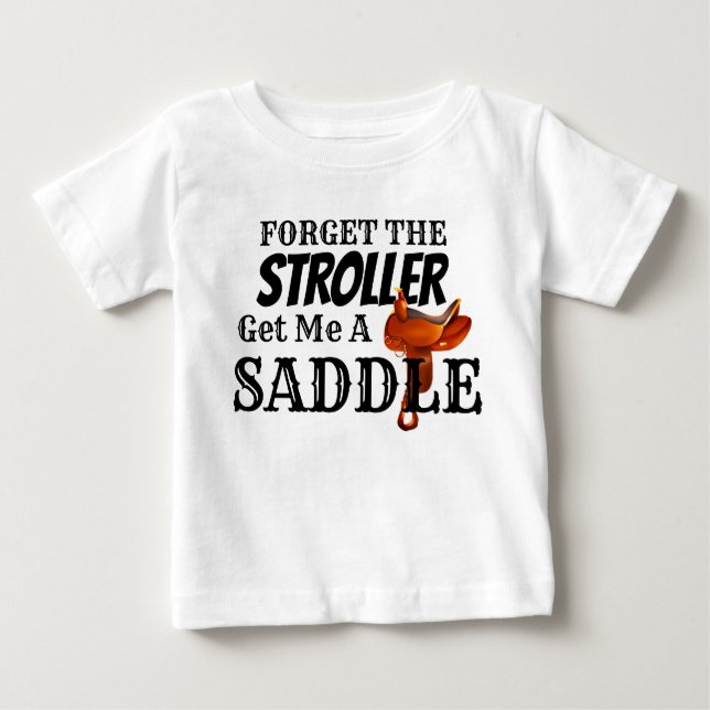 Funny "Get Me a Saddle" Cowboy Baby T - Shirt (Vorderseite)