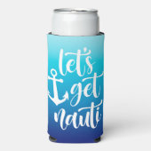 Funny Get Nauti Junggeselinnen-Abschied Custom Selters Dosenkühler (Seltzer Vorderseite)