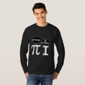 Funny Get Real Be Rational Pi Mathe Lehrer Geek T-Shirt (Vorne ganz)