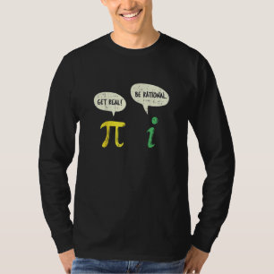 Funny Get Real Be Rational Pi Mathe Lehrer Geek T-Shirt
