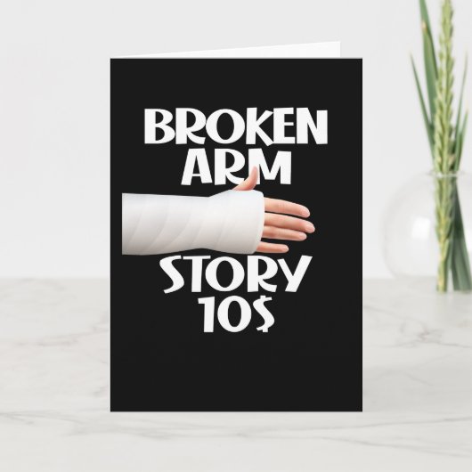 Funny Get Well Broken Arm Story $10 Gag Injury Karte (Vorderseite)