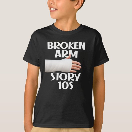 Funny Get Well Broken Arm Story $10 Gag Verletzun T-Shirt (Vorderseite)