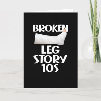 Funny Get Well Broken Leg Story $10 Gag Injury Karte