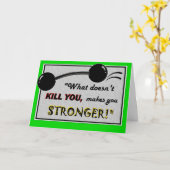 Funny Get Well Card: Was bringt dich nicht um... Karte (Gelbe Blume)