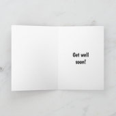 Funny Get Well Greycard Karte (Innenseite)
