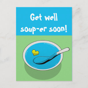Funny get well postcard " Hol bald eine gute Suppe Postkarte