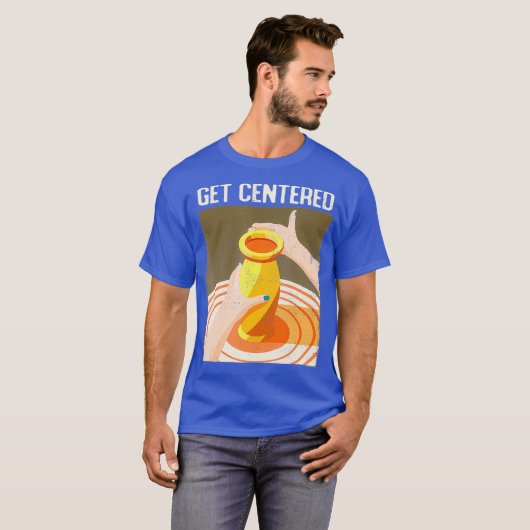 Funny Get zentriertes Pottery Making Potters Wheel T-Shirt (Vorne ganz)