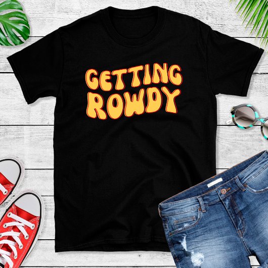Funny Getting Rowdy Junggeselinnen-Abschied T Shir T-Shirt