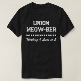 Funny Gewerkschaft Meow-ber Working 9 Leben T-Shirt