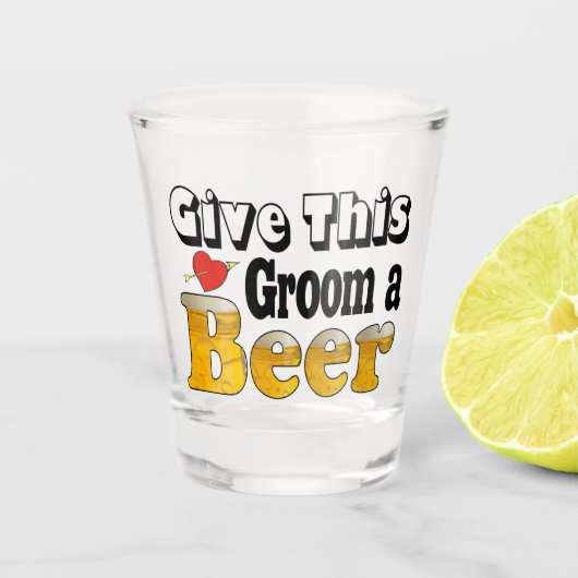 Funny Gib diesem Groom ein Bier Schnapsglas (Vorderseite)