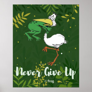 Funny gib nie auf #Frog Chog Bird Poster