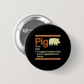 Funny Gift Bacon and Pig Definition Button (Vorne & Hinten)